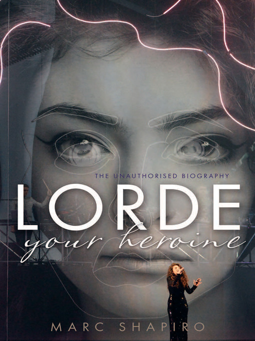 Title details for Lorde Your Heroine by Marc Shapiro - Wait list